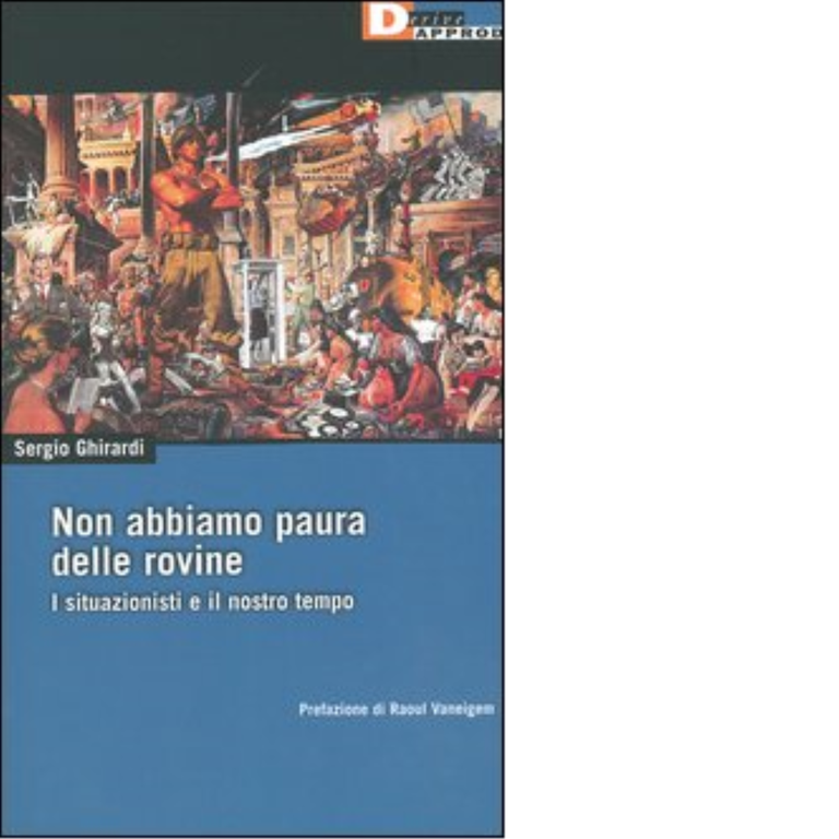 NON ABBIAMO PAURA DELLE ROVINE. di SERGIO GHIRARDI - DeriveApprodi …