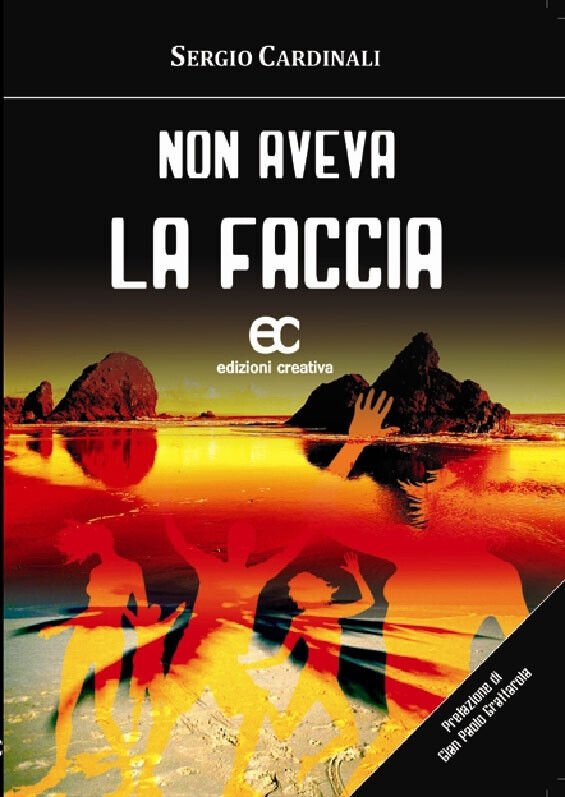 Non aveva la faccia di Sergio Cardinali - Edizioni creativa, …