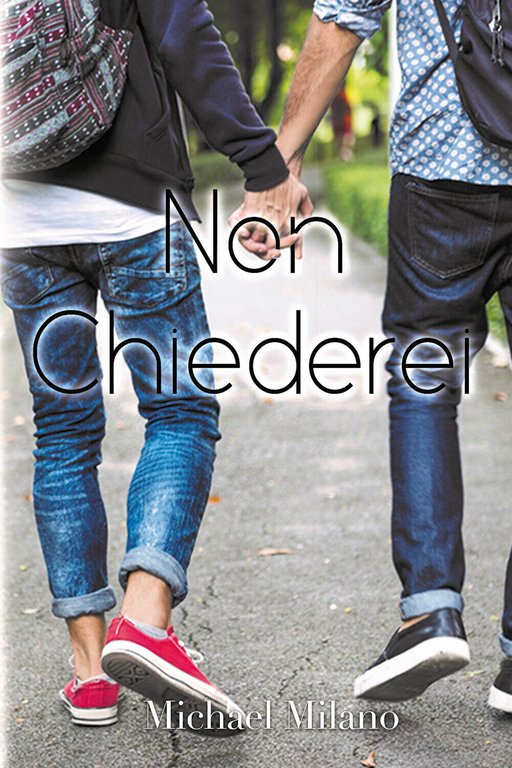 Non Chiederei di Michael Milano, 2021, Youcanprint