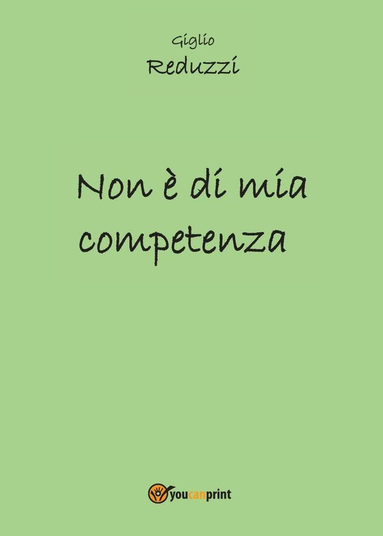 Non è di mia competenza di Giglio Reduzzi, 2016, Youcanprint