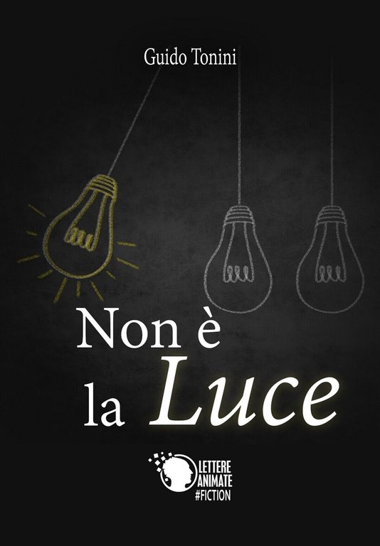 Non è la luce di Guido Tonini, 2017, Lettere Animate …