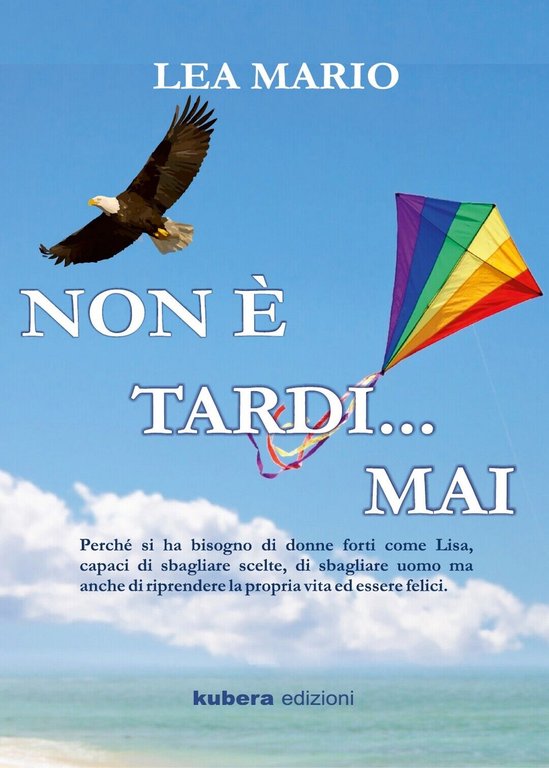 Non è tardi . mai di Lea Mario, 2019, Kubera …