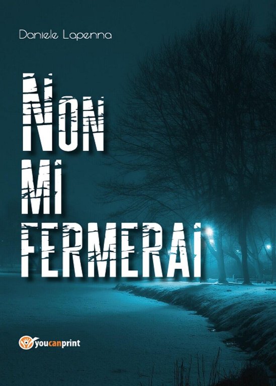 Non mi fermerai di Daniele Lapenna, 2017, Youcanprint