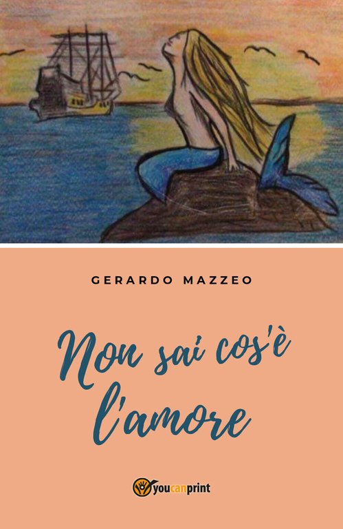 Non sai cos?è l?amore di Gerardo Mazzeo, 2018, Youcanprint