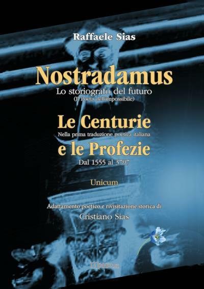 Nostradamus lo storiografo del futuro. Unicum Centurie e Profezie di …