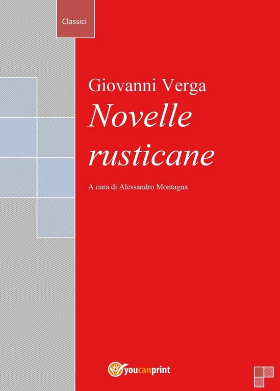 Novelle rusticane di Giovanni Verga, A. Montagna, 2016, Youcanprint