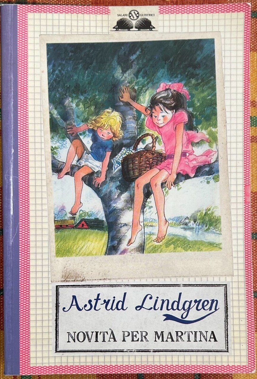 Novità per Martina di Astrid Lindgren, 2016, Salani Editore