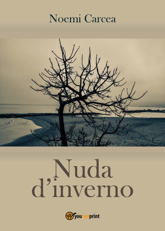 Nuda d?inverno di Noemi Carcea, 2017, Youcanprint