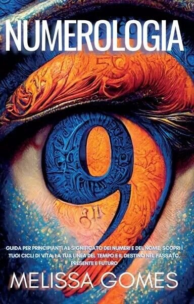 Numerologia. Guida per Principianti al Significato dei Numeri e del …