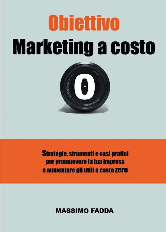 Obiettivo Marketing a costo zero di Massimo Fadda, 2020, Youcanprint