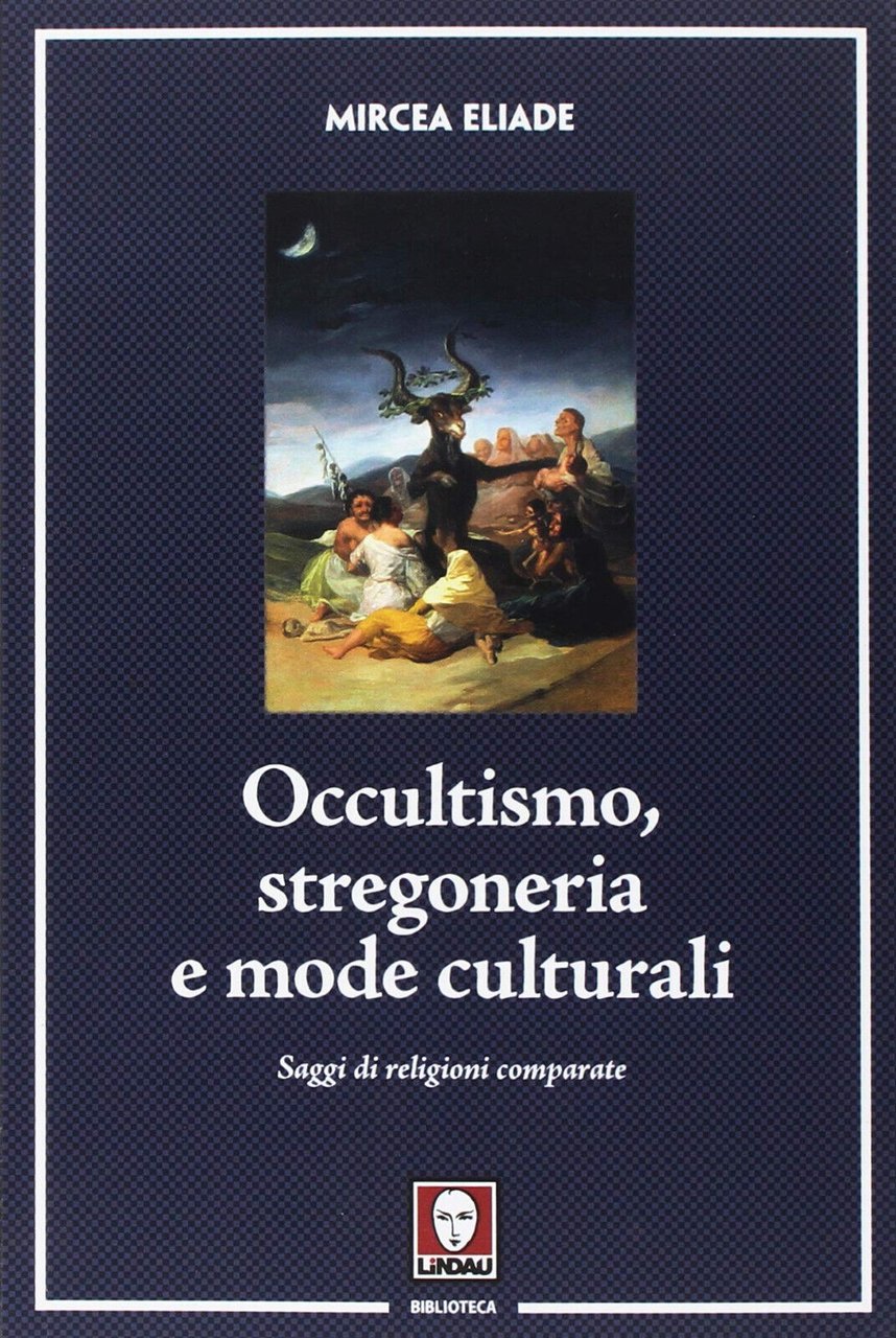 Occultismo, stregoneria e mode culturali - Mircea Eliade - Lindau, …