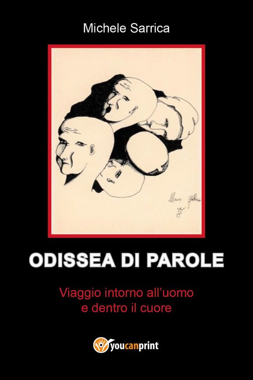 Odissea di parole. Viaggio intorno all?uomo e dentro il cuore …