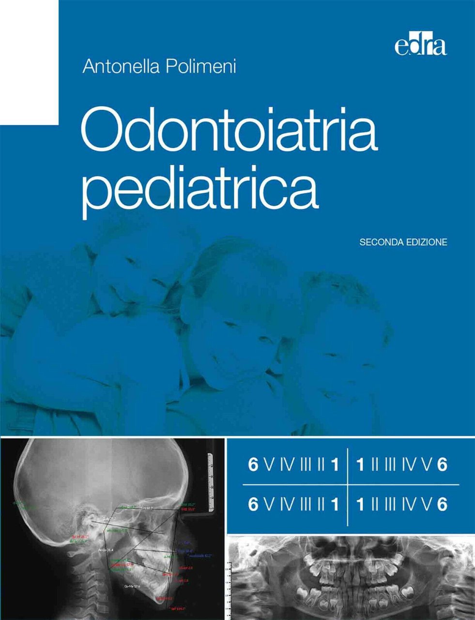 Odontoiatria pediatrica - Antonella Polimeni - Edra, 2019