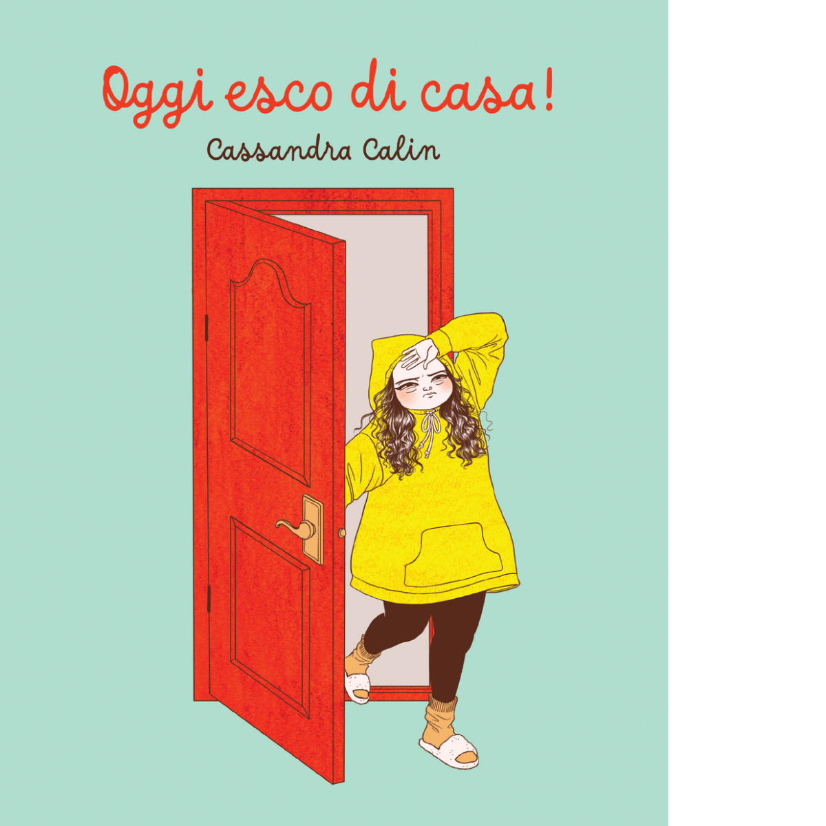 Oggi esco di casa! di Cassandra Calin, 2021, Becco Giallo