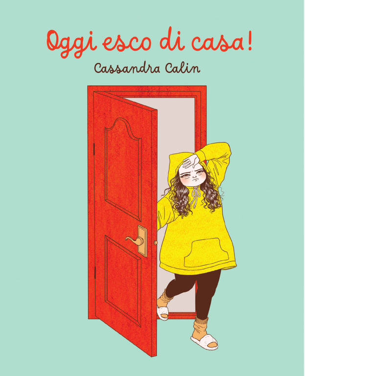 Oggi esco di casa! di Cassandra Calin, 2021, Becco Giallo