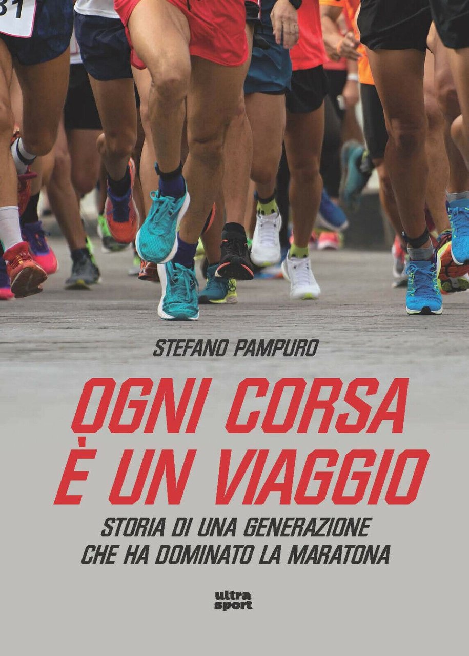 Ogni corsa è un viaggio - Stefano Pampuro - Ultra, …