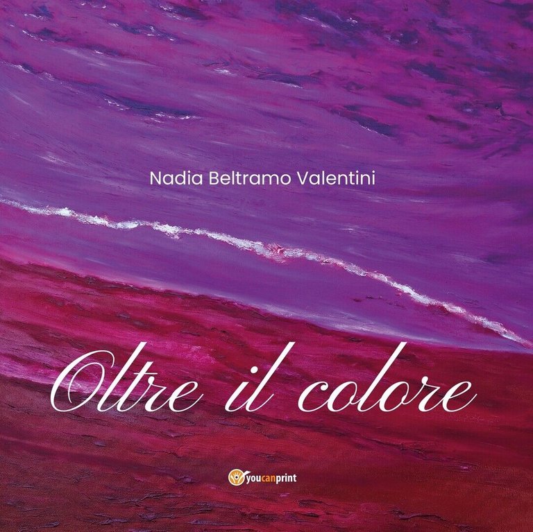 Oltre il colore di Nadia Beltramo Valentini, 2019, Youcanprint
