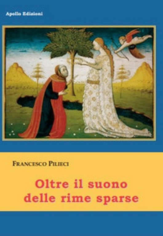 Oltre il suono delle rime sparse di Francesco Pilieci, 2018, …