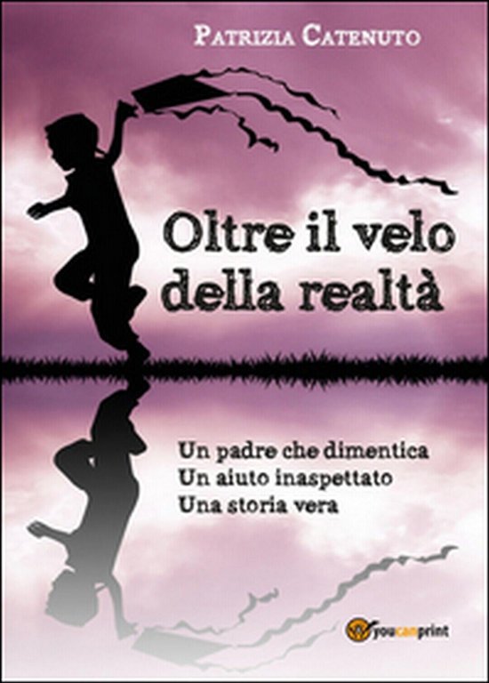 Oltre il velo della realtà - Patrizia Catenuto, 2015, Youcanprint