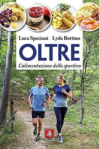 Oltre. L'alimentazione dello sportivo - Luca Speciani, Lyda Bottino - …