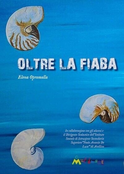 Oltre la fiaba di Elena Opromolla, 2017, Ass. Multimage