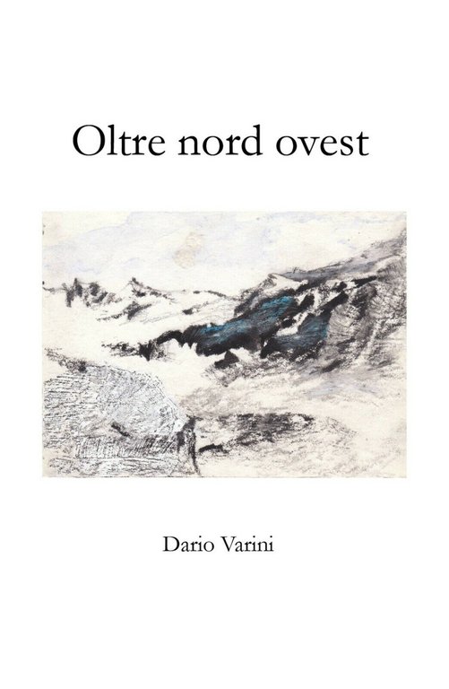 Oltre nord ovest di Dario Varini, 2018, Youcanprint
