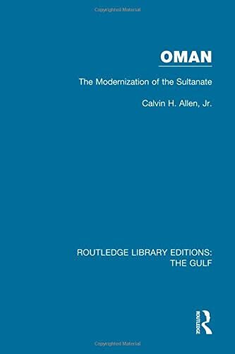 Oman: the Modernization of the Sultanate - Jr Allen- Routledge, …