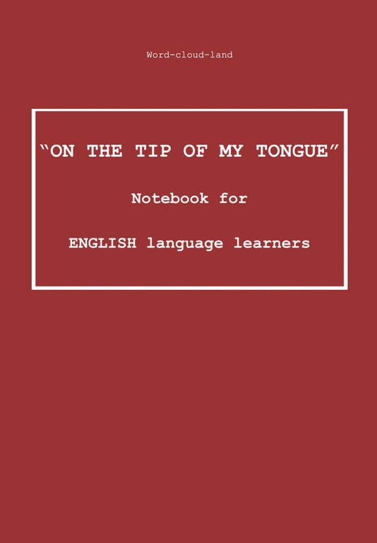 «On the Tip of My Tongue». Notebook for English Language …