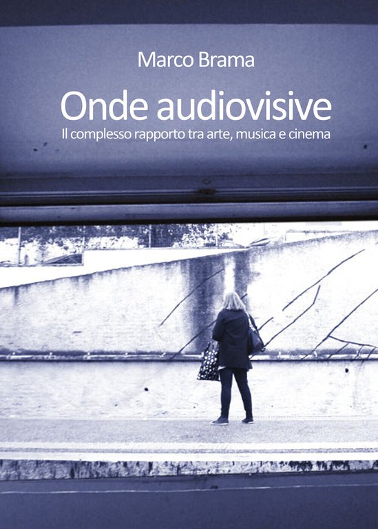 ONDE AUDIOVISIVE - Il complesso rapporto tra arte, musica e …