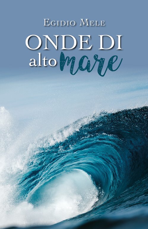 Onde di alto mare di Egidio Mele, 2019, Youcanprint