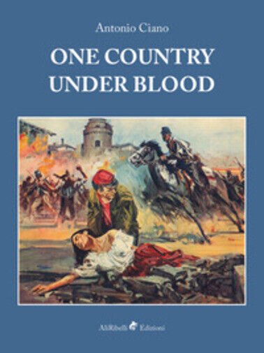One Country Under Blood di Antonio Ciano, 2018, Youcanprint