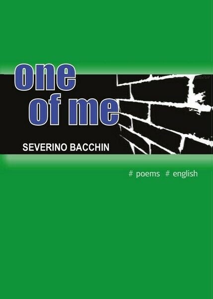 One of me di Severino Bacchin, 2016, Youcanprint - ER