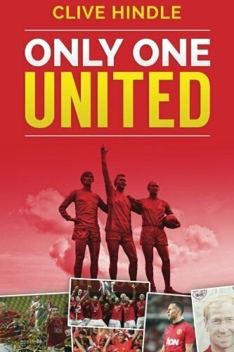 Only One United - A Personal History of Manchester United …