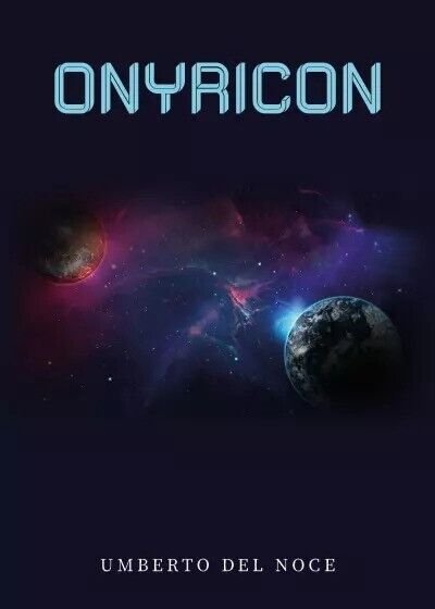 Onyricon di Umberto Del Noce, 2023, Youcanprint