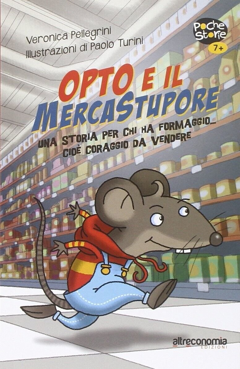 Opto e il mercatostupore. Una storia per chi ha formaggio. …
