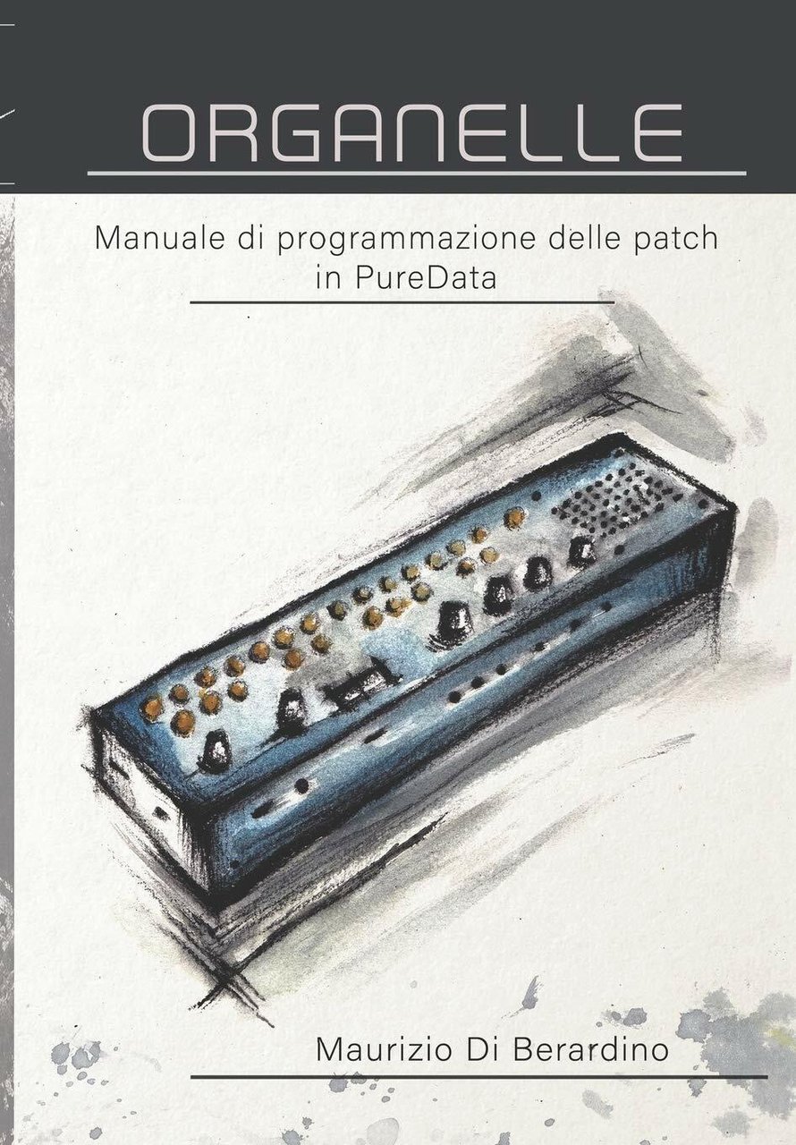 Organelle Manuale di programmazione delle patch in PureData di Maurizio …