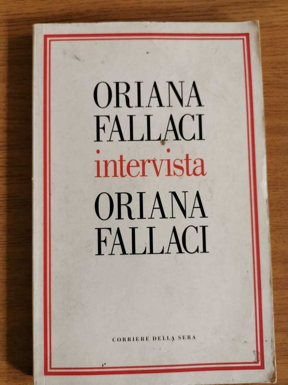 Oriana Fallaci intervista Oriana Fallaci - Corriere della sera - …