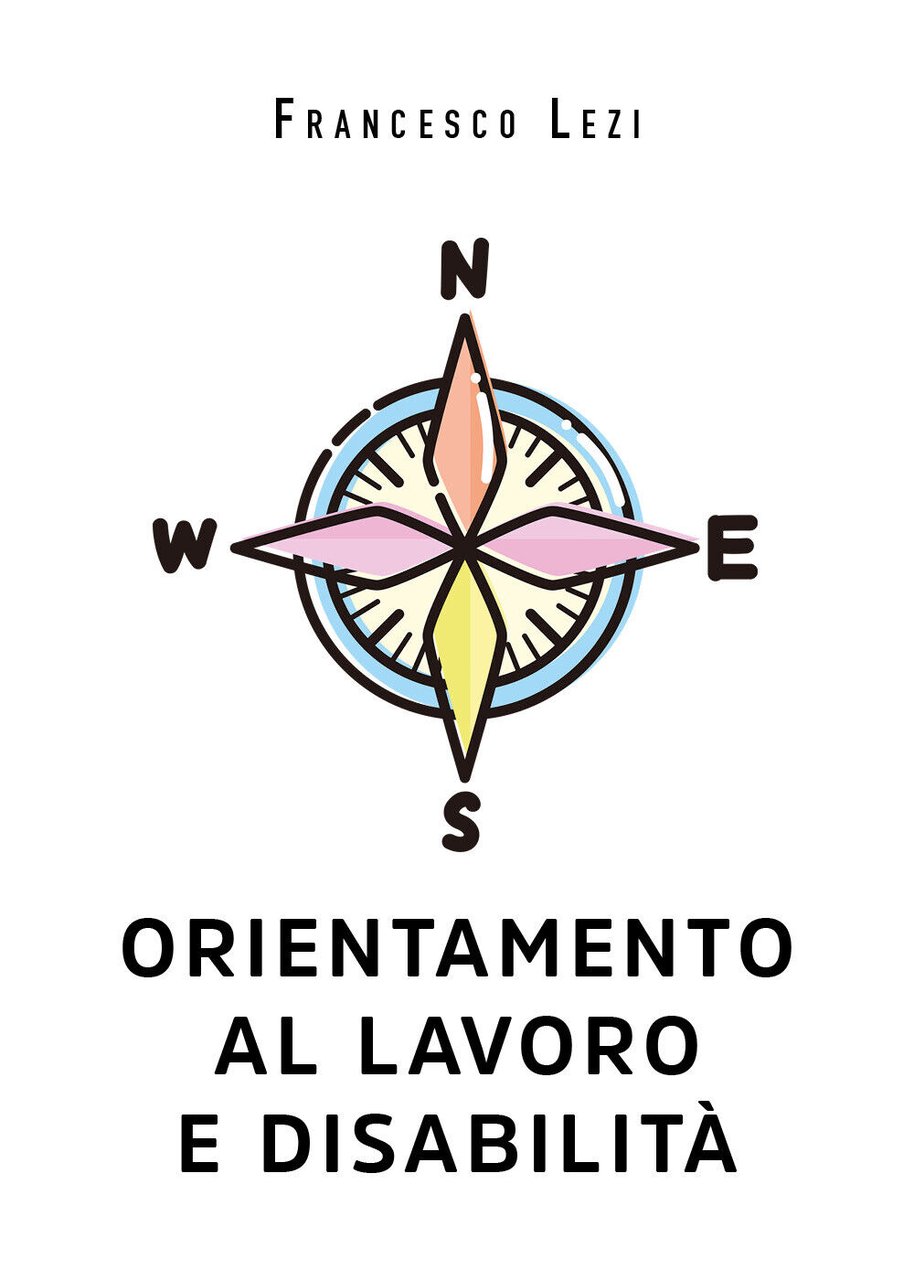 Orientamento al lavoro e disabilità di Francesco Lezi, 2021, Youcanprint