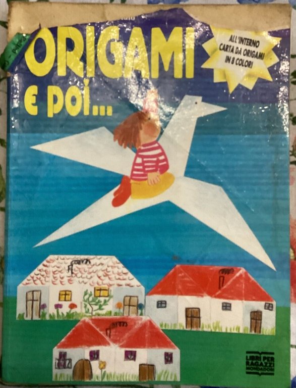 Origami e poi. di Wilma Bellini, Gina Di Fidio, 1990, Mondadori