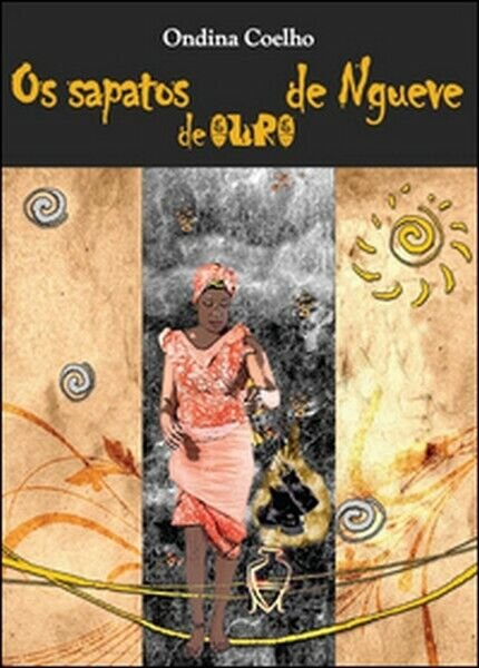 Os sapatos de ouro de Ngueve di Ondina Coelho, 2015, …