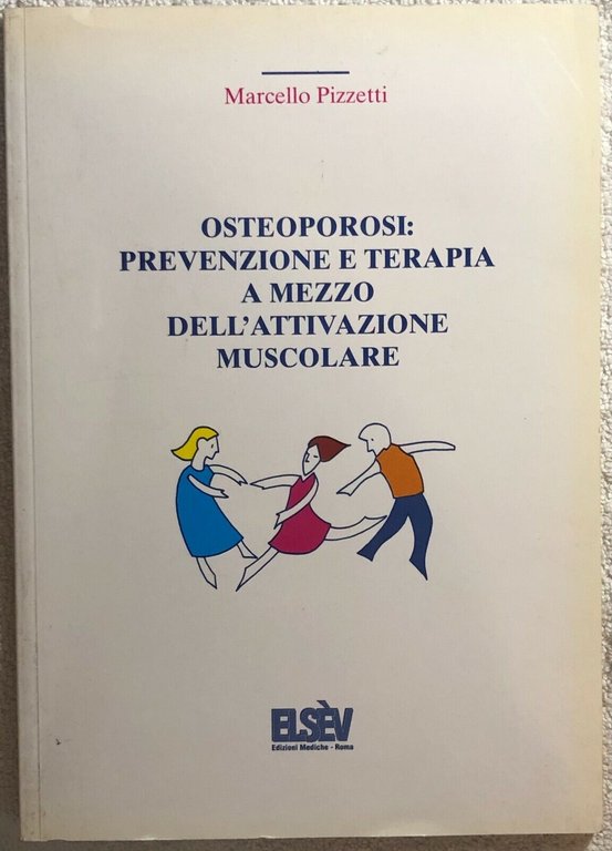 Osteoporosi: prevenzione e terapia a mezzo dell?attivazione muscolare di Marcell