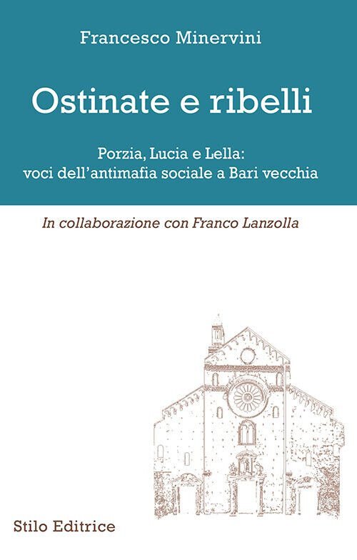 Ostinate e ribelli - Francesco Minervini, Franco Lanzolla - Stilo, …