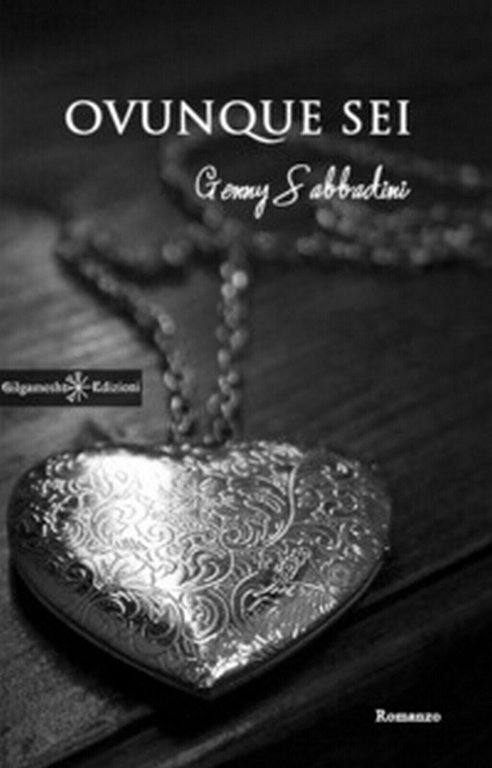 Ovunque sei di Genny Sabbadini, 2017, Gilgamesh Edizioni