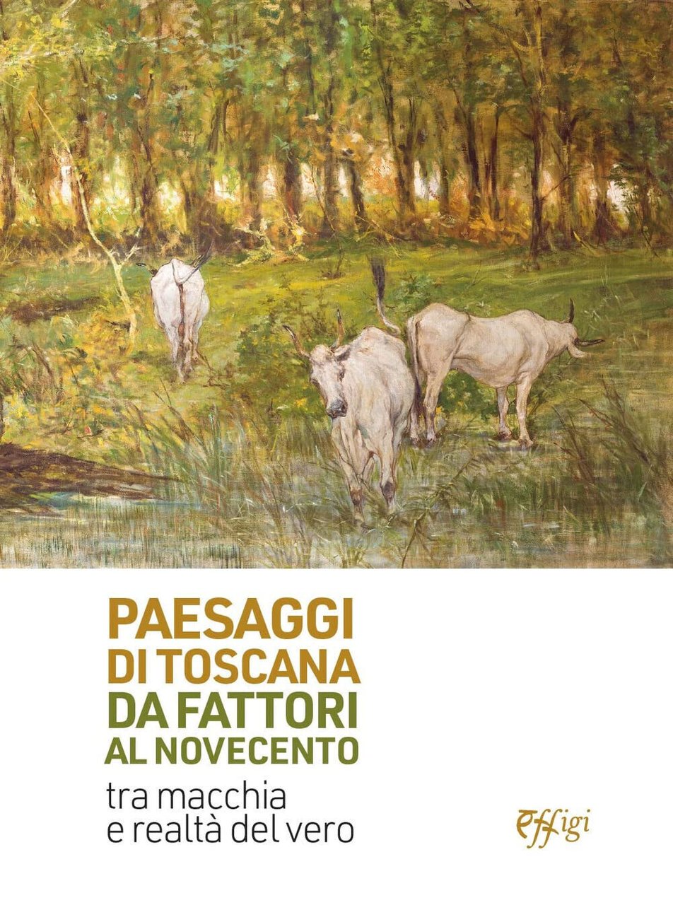 Paesaggi di Toscana da Fattori al Novecento - Emanuele Barletti …