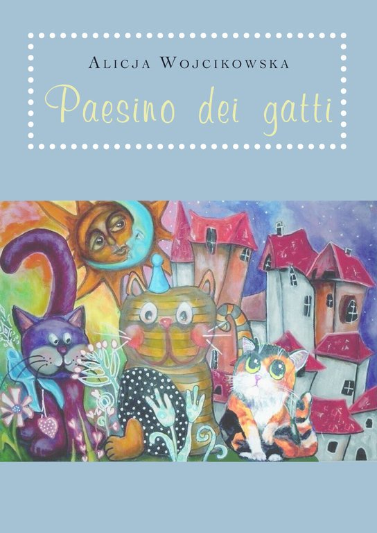 Paesino dei gatti - Alicja Wojcikowska, 2019, Youcanprint