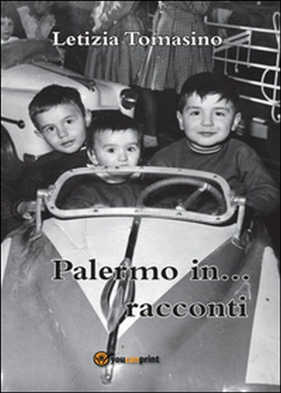 Palermo in. racconti di Letizia Tomasino, 2016, Youcanprint