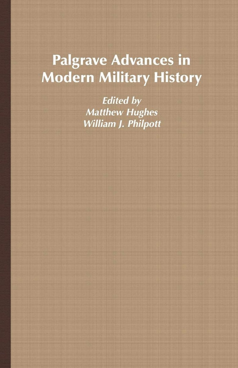 Palgrave Advances in Modern Military History - Matthew Hughes - …