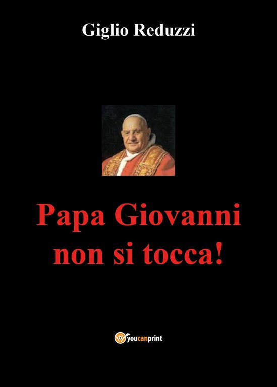 Papa Giovanni non si tocca! di Giglio Reduzzi, 2021, Youcanprint | Immagine Gallery 2
