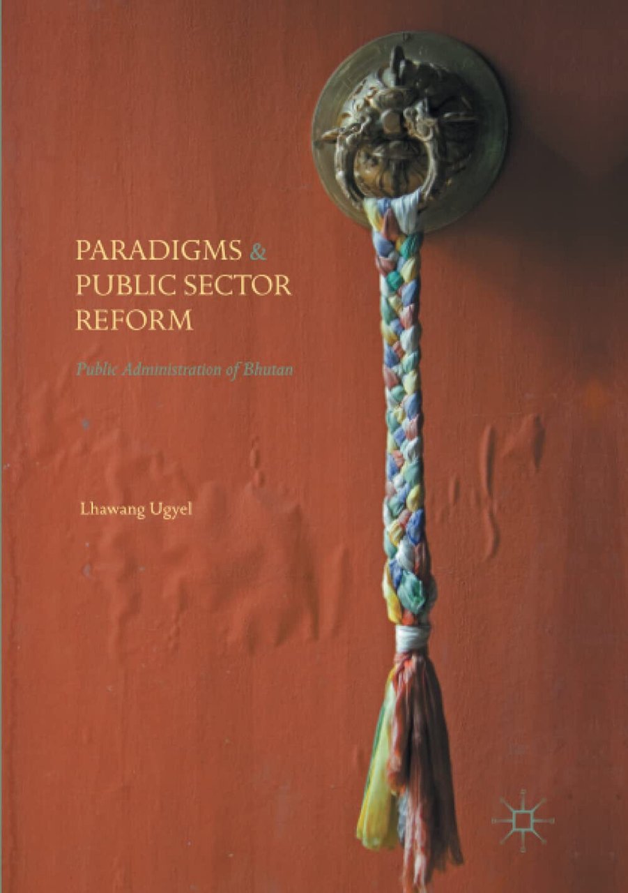 Paradigms and Public Sector Reform - Lhawang Ugyel - Palgrave, …