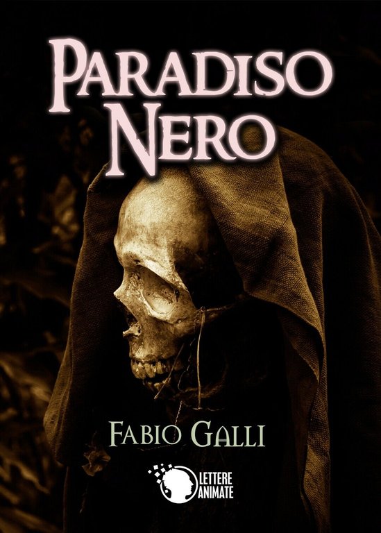 Paradiso Nero di Fabio Galli, 2017, Lettere Animate Editore